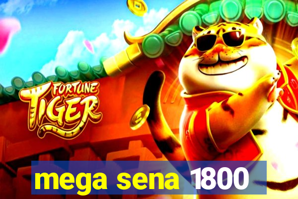 mega sena 1800